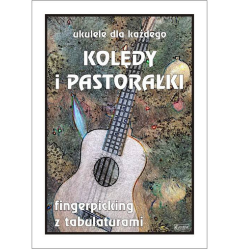 Kolędy i pastorałki na ukulele z tabulaturami