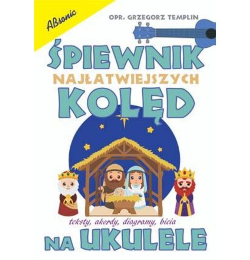 Śpiewnik najłatwiejszych kolęd na ukulele