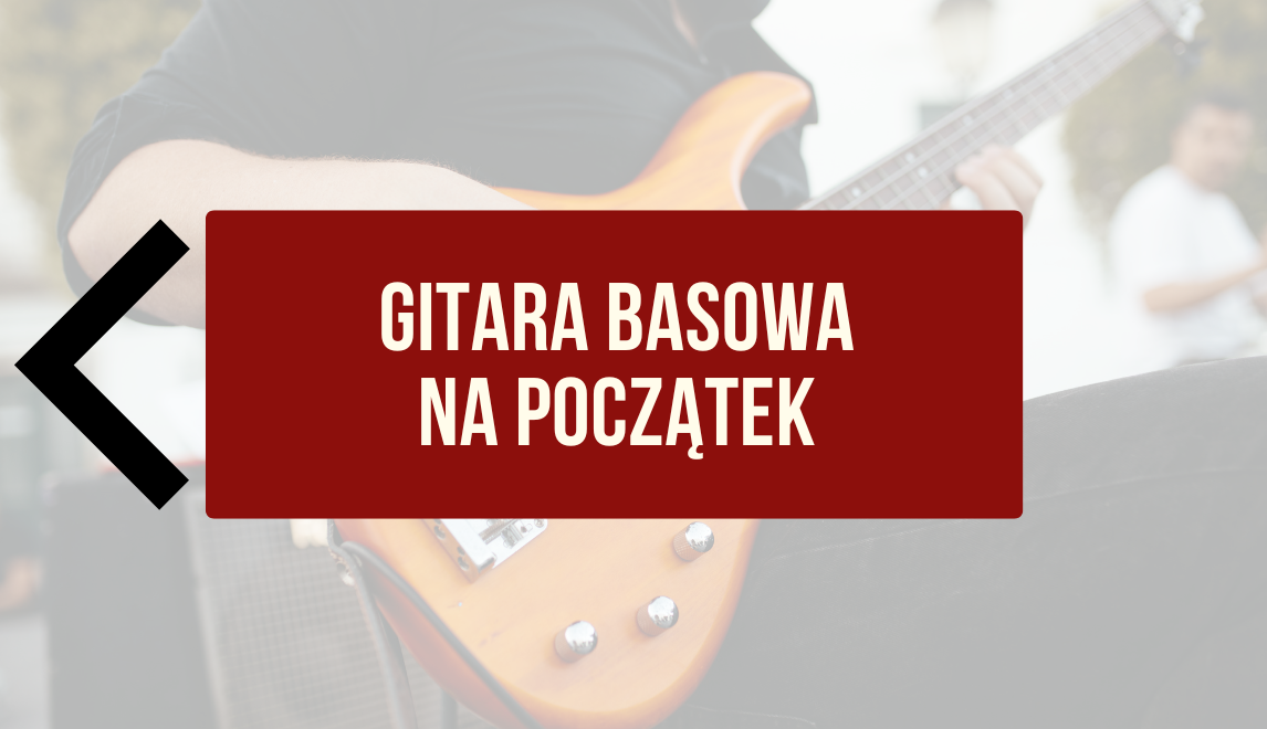 Gitara basowa na początek