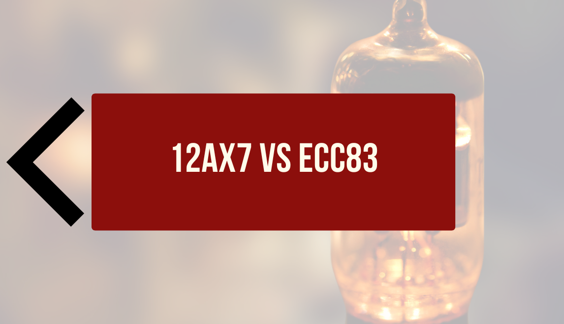 12AX7 vs ECC83 – czym się różnią i którą wybrać?