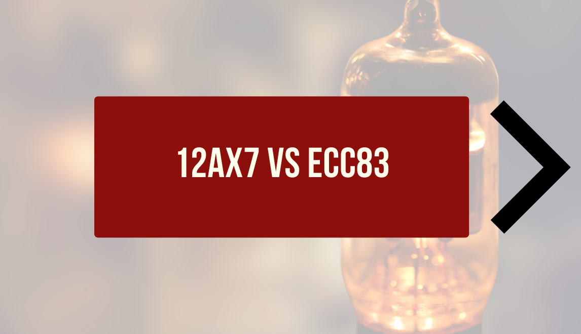 12AX7 vs ECC83 – czym się różnią i którą wybrać?