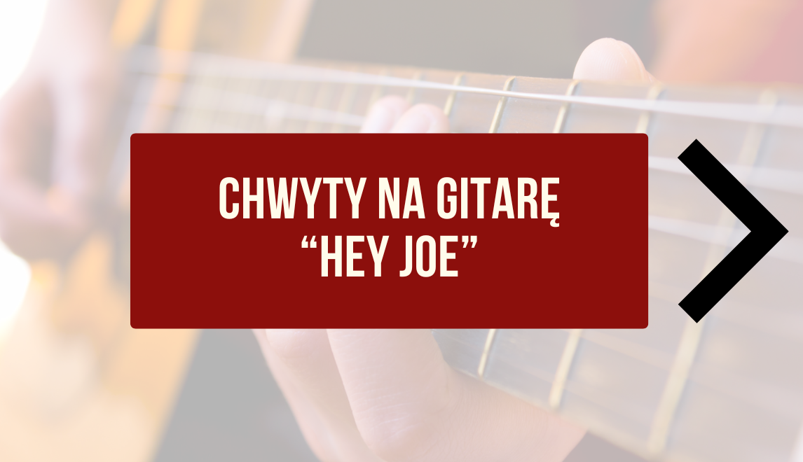 Chwyty Hey Joe - Jimi Hendrix na gitarę