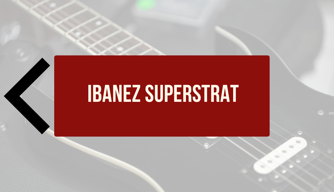Ibanez Superstrat - przewodnik po najlepszych modelach