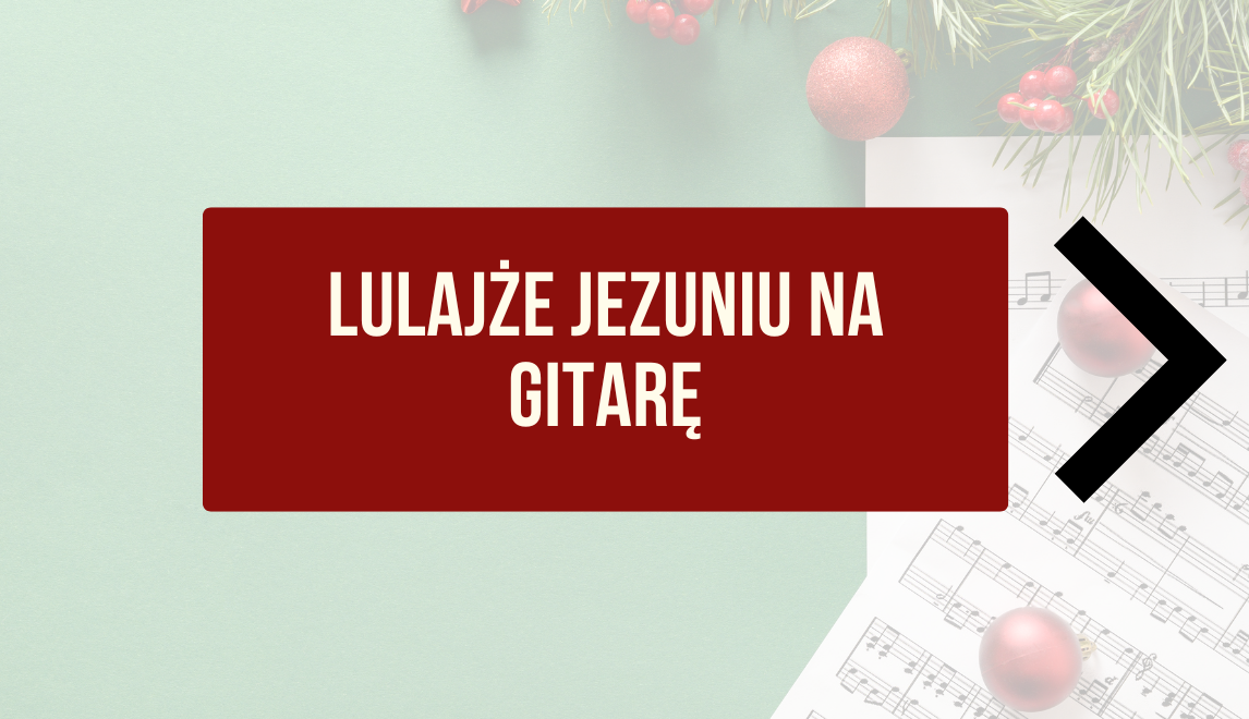 Jak zagrać Lulajże Jezuniu?