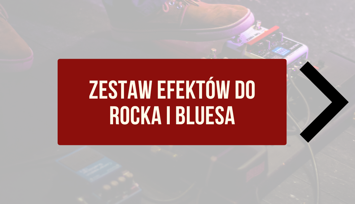 Jaki efekt gitarowy do rocka i bluesa?