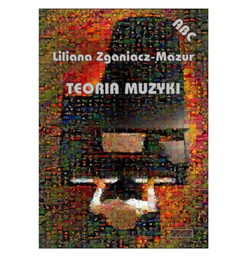 Teoria muzyki ABC - Liliana Zganiacz-Mazur
