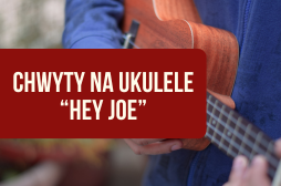 Chwyty "Hey Joe" Jimi Hendrix na ukulele
