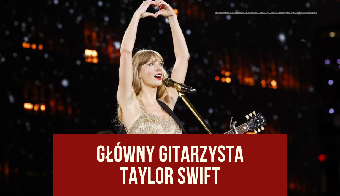 Kim jest gitarzysta Taylor Swift?