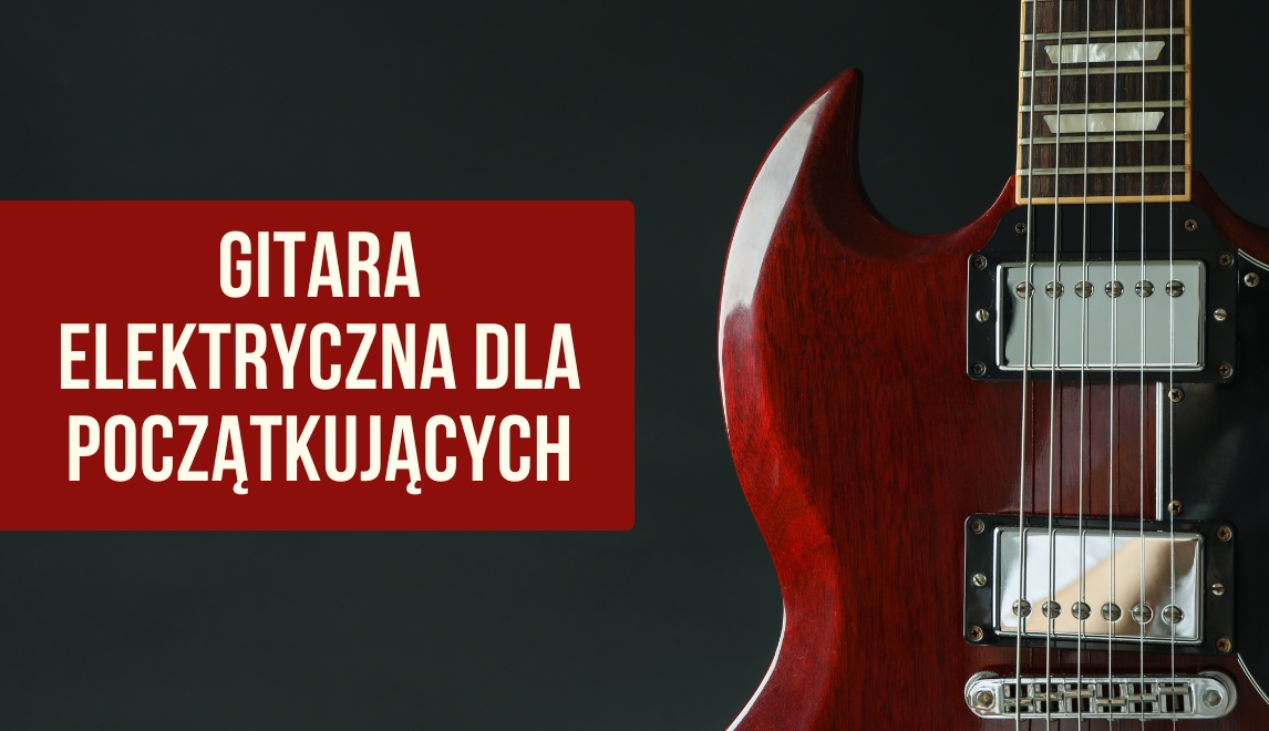 Gitara elektryczna dla początkujących