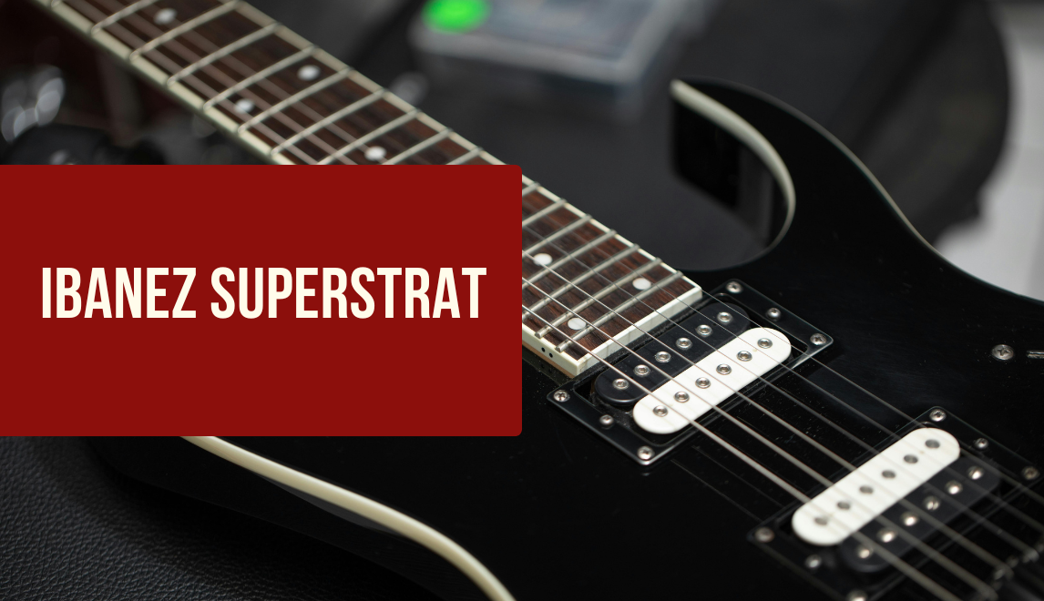 Ibanez Superstrat – przewodnik po najlepszych modelach, różnicach i wyborze idealnej gitary