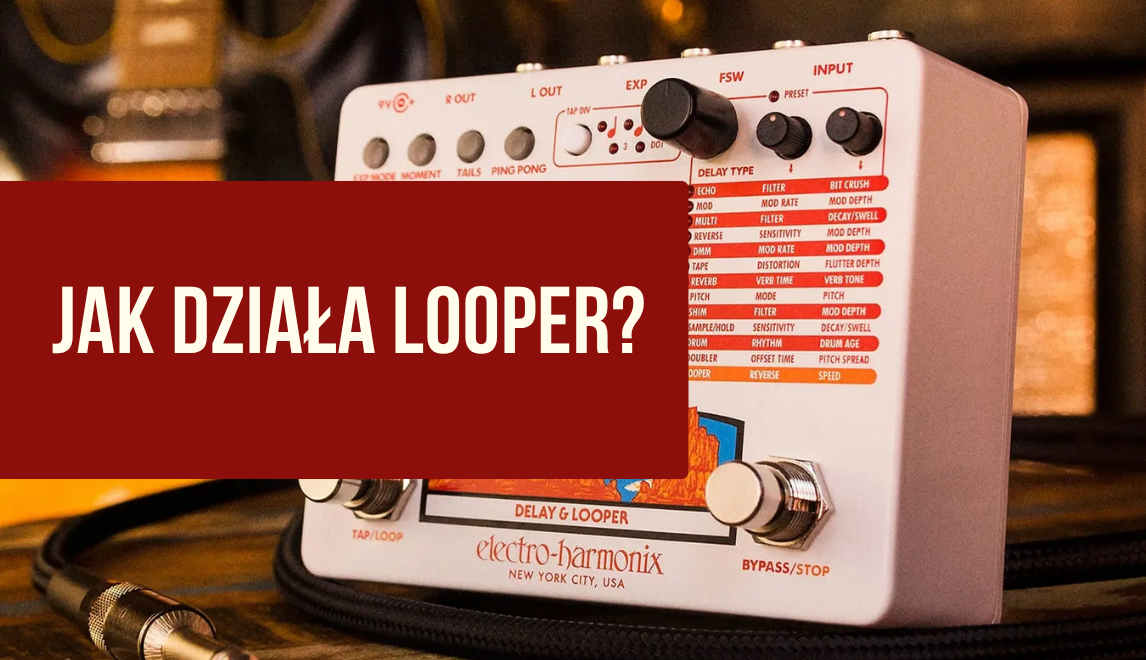 Looper gitarowy - co to jest i jak zacząć grać z looperem?