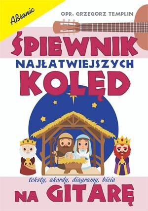 Śpiewnik najłatwiejszych kolęd na gitarę 