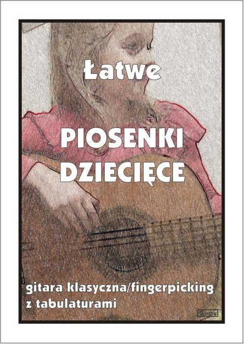 Łatwe piosenki dziecięce na gitarę