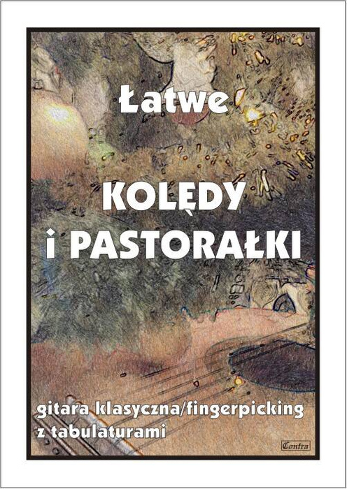 Łatwe kolędy i pastorałki na gitarę