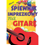 Śpiewnik imprezkowy na gitarę - diagramy chwytów i tabele bicia