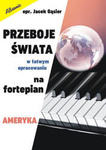 Przeboje świata w łatwym opracowaniu na fortepian - Ameryka - nuty na fortepian
