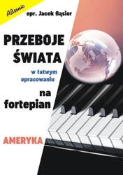 Przeboje świata w łatwym opracowaniu na fortepian - Ameryka - nuty na fortepian
