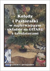 Kolędy i pastorałki w najłatwiejszym układzie na Gitarę z tabulaturami
