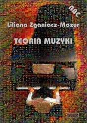 Teoria muzyki ABC - Liliana Zganiacz-Mazur