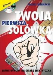 Twoja pierwsza solówka - łatwe utwory na gitarę elektryczną z tabulaturą