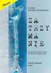 Zatrzymanie - śpiewnik na głos i gitarę
