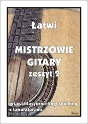 Łatwi mistrzowie gitary zeszyt 2 - nuty na gitarę klasyczną (fingerpicking) z tabulaturami