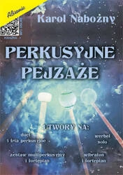 Perkusyjne Pejzaże - Karol Nabożny utwory na perkusję