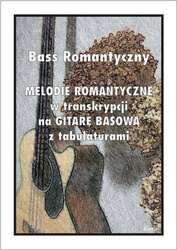 Bass romantyczny - melodie romantyczne w transkrypcji na gitarę basową z tabulaturami