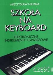 Szkoła na keyboard, cz. 2 Elektroniczne instrumenty klawiszowe M. Niemira